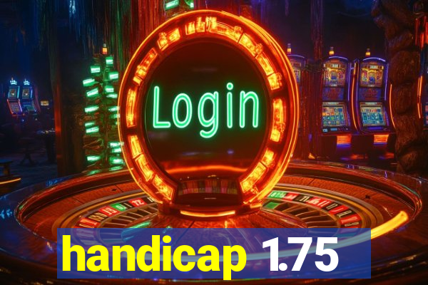 handicap 1.75